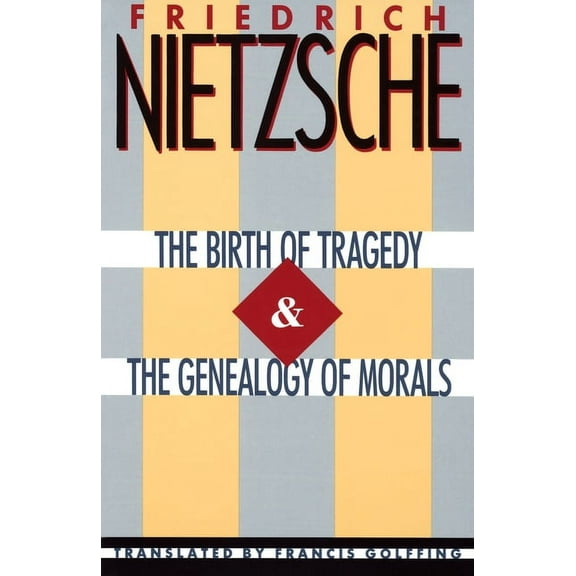 The Birth of Tragedy & the Genealogy of Morals, (Paperback)