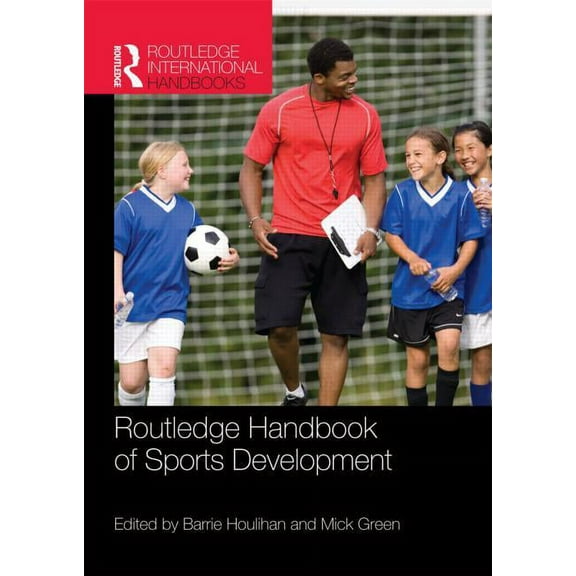 Routledge International Handbooks Routledge Handbook of Sports Development, (Paperback)
