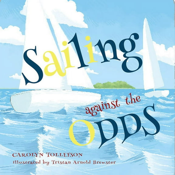Sailing Against the Odds, (Paperback)