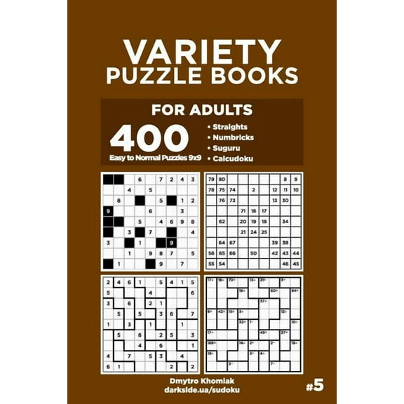 Variety Puzzle Books for Adults - 400 Easy to Normal Puzzles 9x9: Straights, Numbricks, Suguru, Calcudoku (Volume 5)