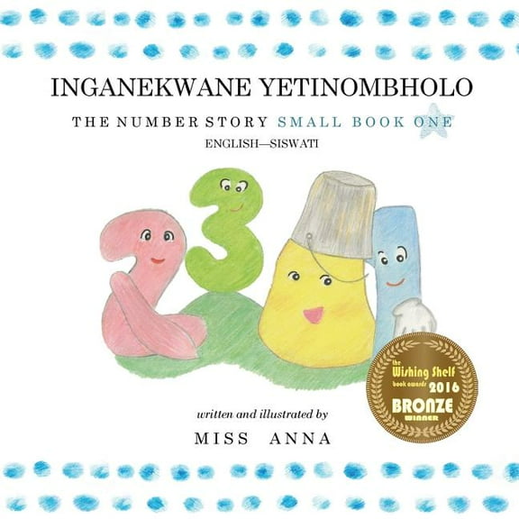 The Number Story 1 INGANEKWANE YETINOMBHOLO: Small Book One English-SiSWATI, (Paperback)