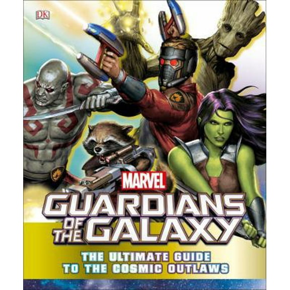 Pre-Owned Marvel Guardians of the Galaxy: The Ultimate Guide to the Cosmic Outlaws (Hardcover) 1465458999 9781465458995