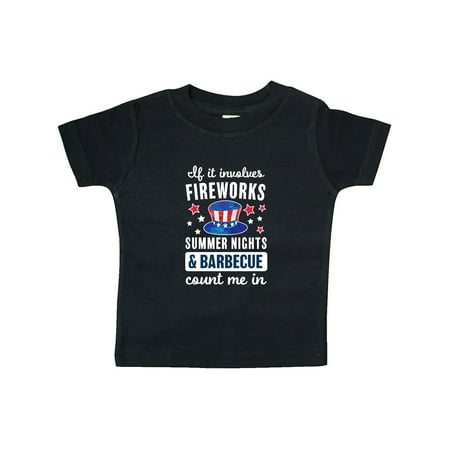 

Inktastic 4th of July If It Involves Fireworks Summer Nights & Barbecue Count Me In Gift Baby Boy or Baby Girl T-Shirt
