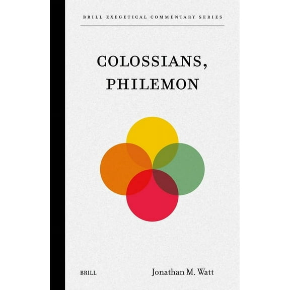 Brill Exegetical Commentary Colossians, Philemon, Book 2, (Hardcover)