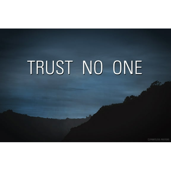 Trust No One Poster by Pointless Posters
