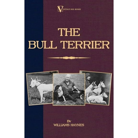 Vintage Dog Books Breed Classic The Bull Terrier, (Paperback)
