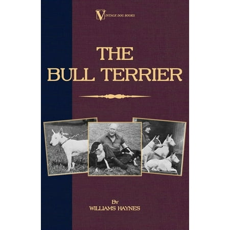 Vintage Dog Books Breed Classic: The Bull Terrier (Hardcover)