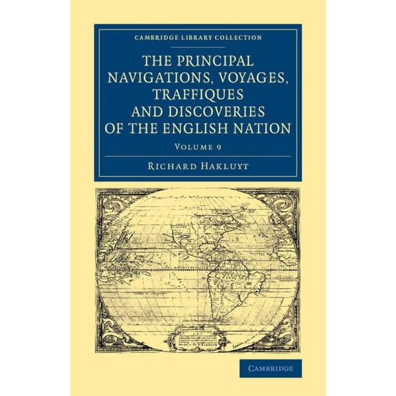 The Principal Navigations Voyages Traffiques and Discoveries of the English Nation, (Paperback)