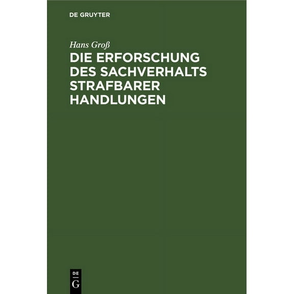 Die Erforschung Des Sachverhalts Strafbarer Handlungen: Ein Leitfaden FÃ¼r Beamte Des Polizei- Und Sicherheitsdienstes De, (Hardcover)