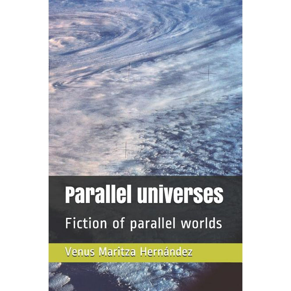 Parallel universes Fiction of parallel worlds (Paperback) Walmart