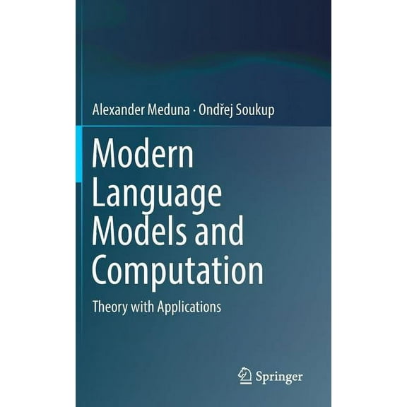 Modern Language Models and Computation: Theory with Applications, (Hardcover)