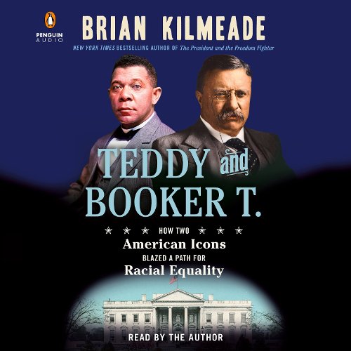 Pre-Owned Teddy and Booker T.: How Two American Icons Blazed a Path for Racial Equality, (Audiobook)