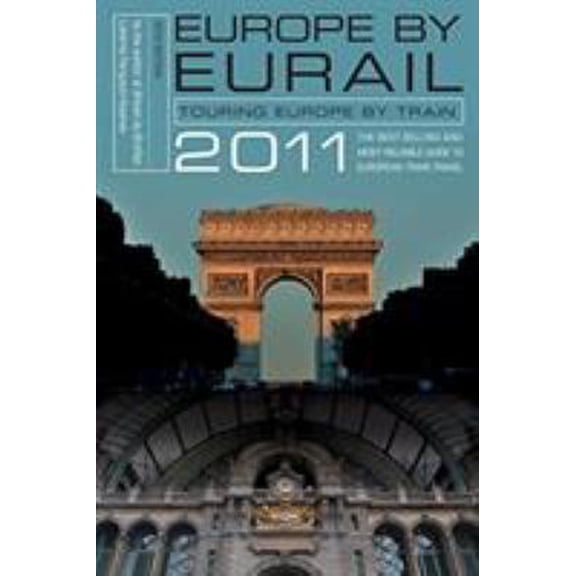 Pre-Owned Europe by Eurail 2011: Touring Europe by Train (Paperback) 0762760095 9780762760091