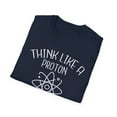 thumbnail image 4 of Think Like A Proton Be Positive Humor Tee, 4 of 4