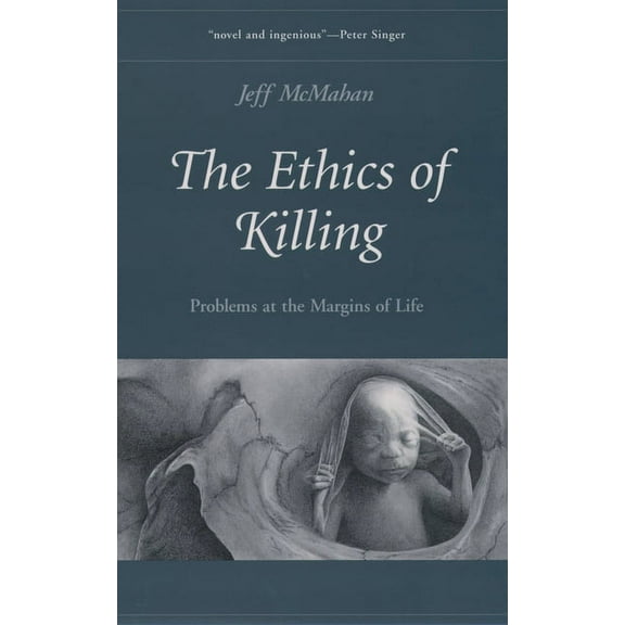 Oxford Ethics The Ethics of Killing: Problems at the Margins of Life, (Paperback)