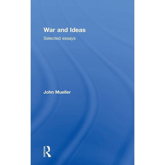 War and Ideas: Selected Essays, (Hardcover)