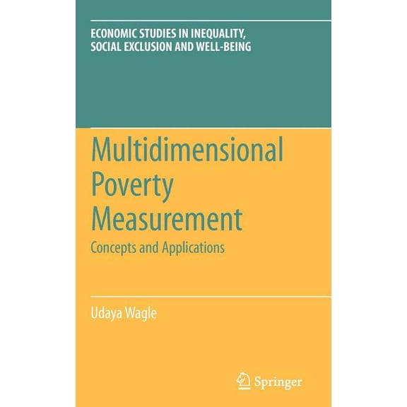 Economic Studies in Inequality, Social E Multidimensional Poverty Measurement: Concepts and Applications, Book 4, (Hardcover)