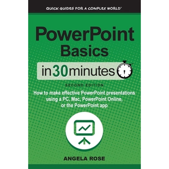 Pre-Owned PowerPoint Basics In 30 Minutes: How to make effective PowerPoint presentations using a PC, Mac, PowerPoint Online, or the PowerPoint app (Paperback)