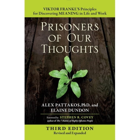 Pre-Owned Prisoners of Our Thoughts: Viktor Frankl s Principles for Discovering Meaning in Life and Work (Paperback) 1626568804 9781626568808