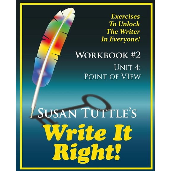Write It Right Workbook #2: Point of View (POV): Exercises to Unlock the Writer in Everyone (Paperback) by Susan Tuttle