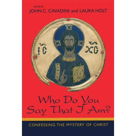 Who Do You Say That I Am: Confessing the Mystery of Christ, (Hardcover)