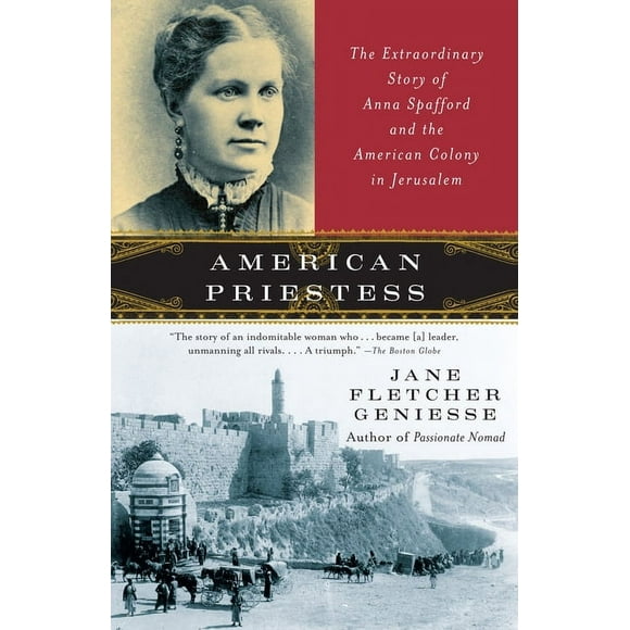 American Priestess : The Extraordinary Story of Anna Spafford and the American Colony in Jerusalem (Paperback)