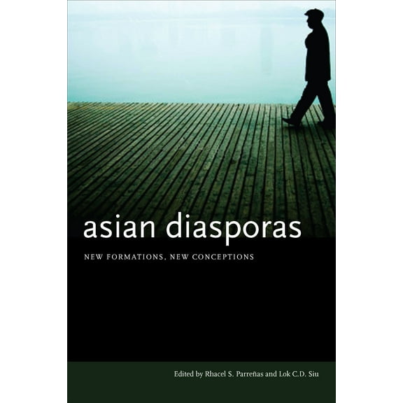 Asian Diasporas : New Formations, New Conceptions (Hardcover)