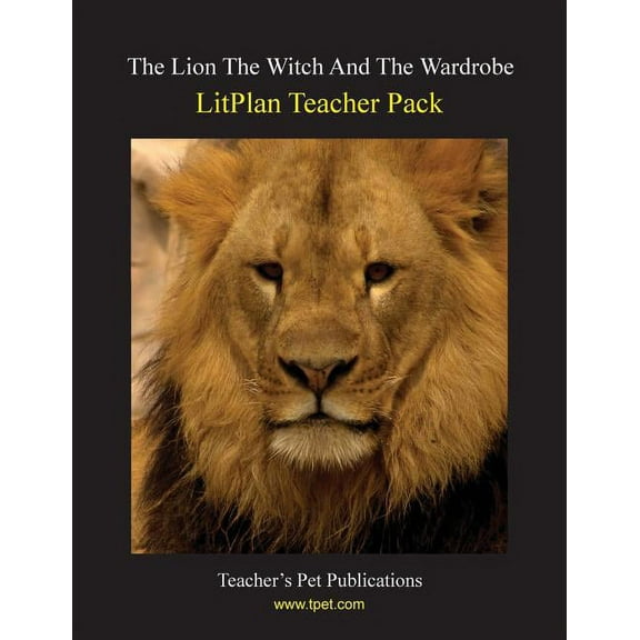 Litplan Teacher Pack: The Lion the Witch and the Wardrobe, (Paperback)