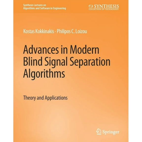 Synthesis Lectures on Algorithms and Sof Advances in Modern Blind Signal Separation Algorithms: Theory and Applications, (Paperback)