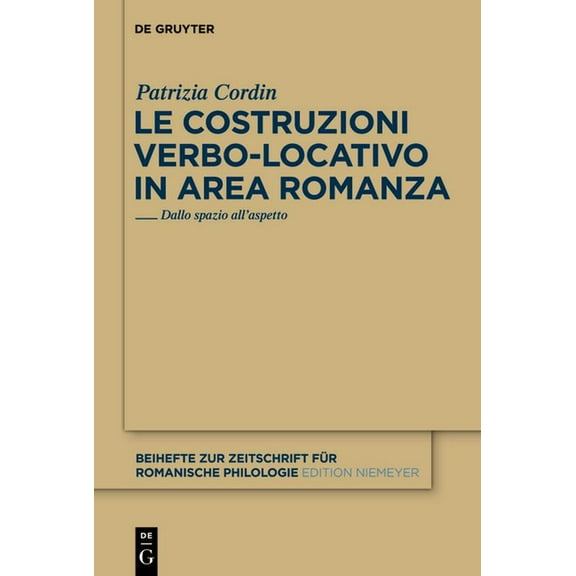 Beihefte Zur Zeitschrift Für Romanische Le costruzioni verbo-locativo in area romanza, Book 365, (Hardcover)