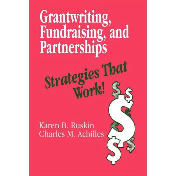 Grantwriting, Fundraising, and Partnerships: Strategies That Work!, (Paperback)