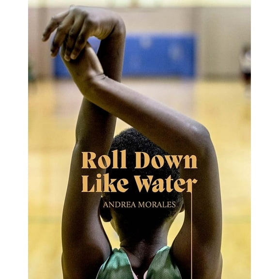 Andrea Morales: Roll Down Like Water, (Paperback)