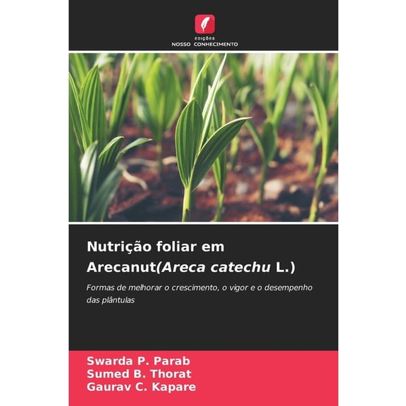 Nutrição foliar em Arecanut(Areca catechu L.), (Paperback)