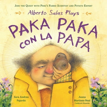 Alberto Salas Plays Paka Paka Con La Papa: Join the Quest with Peru&apos;s Famed Scientist and Potato Expert, (Hardcover)