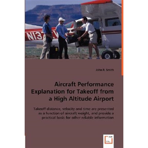 Pre-Owned Aircraft Performance Explanation for Takeoff from a High Altitude Airport (Paperback)