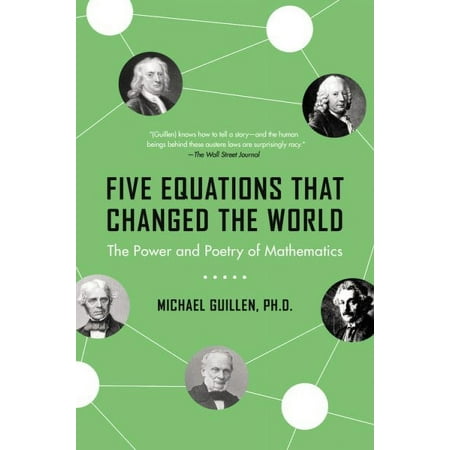 Five Equations That Changed the World : The Power and Poetry of Mathematics (Paperback)