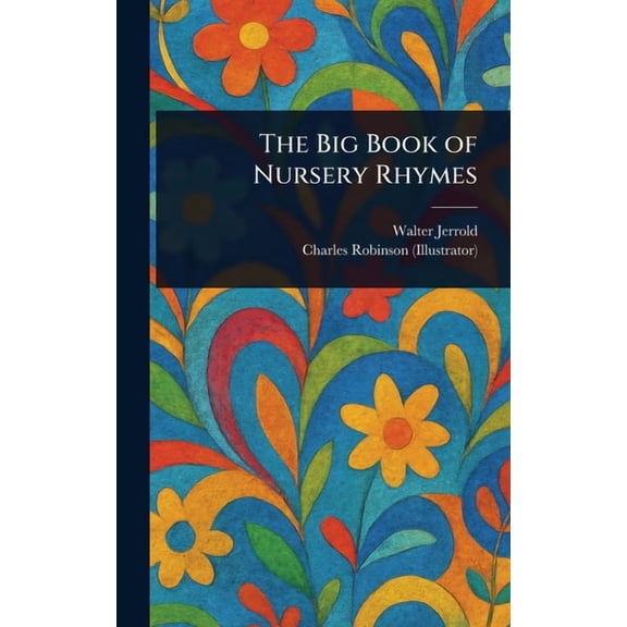 The Big Book of Nursery Rhymes, (Hardcover)