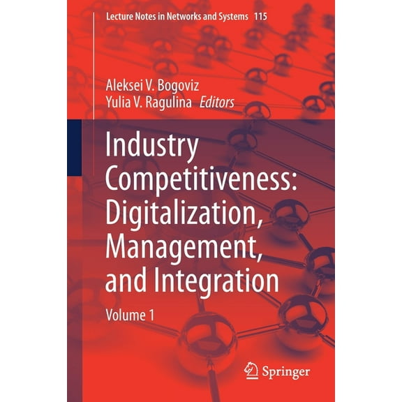 Lecture Notes in Networks and Systems Industry Competitiveness: Digitalization, Management, and Integration: Volume 1, Book 115, (Paperback)