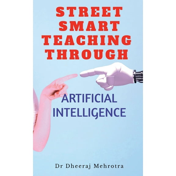 Street Smart Teaching Through Artificial Intelligence (Paperback)