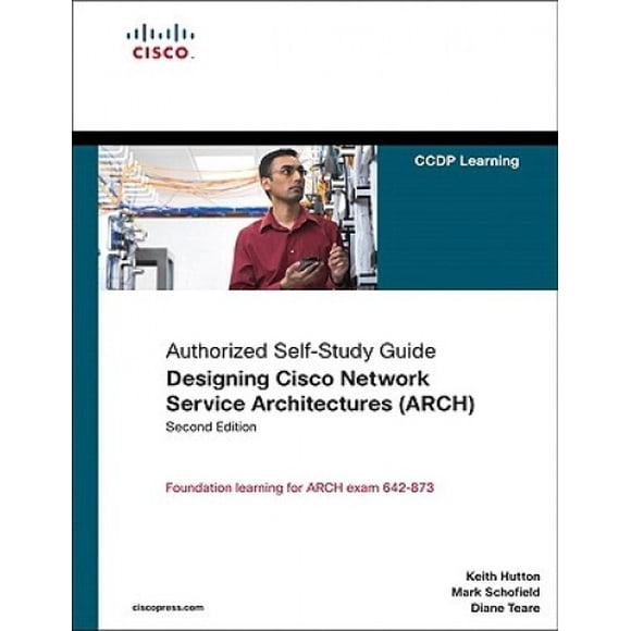 Designing Cisco Network Service Architectures (ARCH) (Authorized Self-Study Guide)