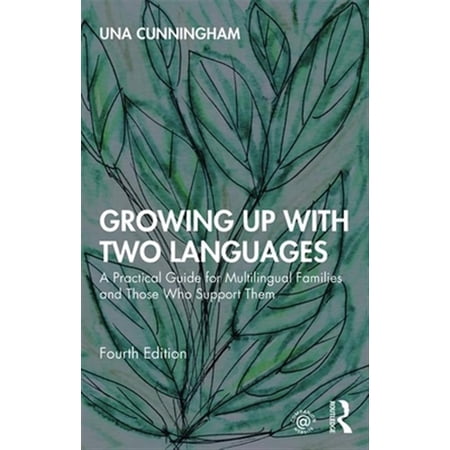Pre-Owned Growing Up with Two Languages: A Practical Guide for Multilingual Families and Those Who Support Them (Paperback)