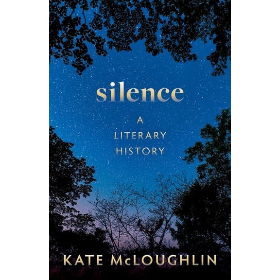 Silence: A Literary History, (Hardcover)