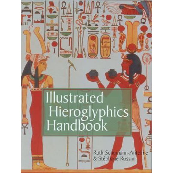 Pre-Owned Illustrated Hieroglyphics Handbook (Paperback) 1402715218 9781402715211