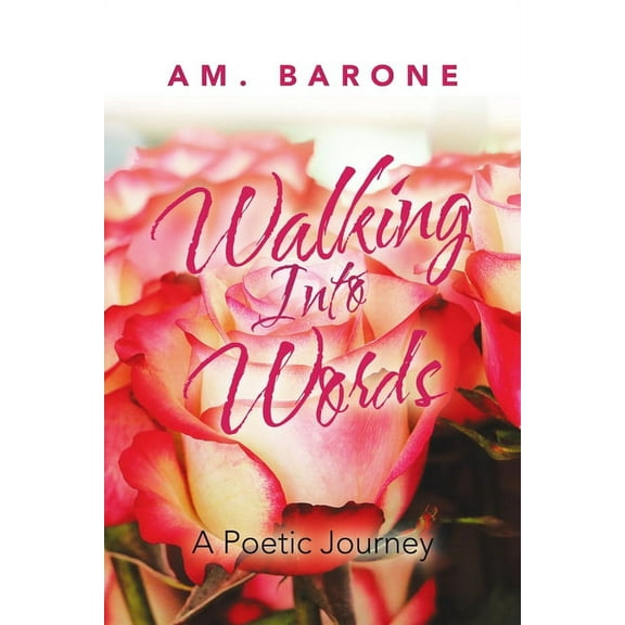 Walking Into Words: A Poetic Journey, (Paperback)
