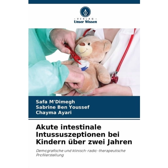 Akute intestinale Intussuszeptionen bei Kindern Ã¼ber zwei Jahren, (Paperback)