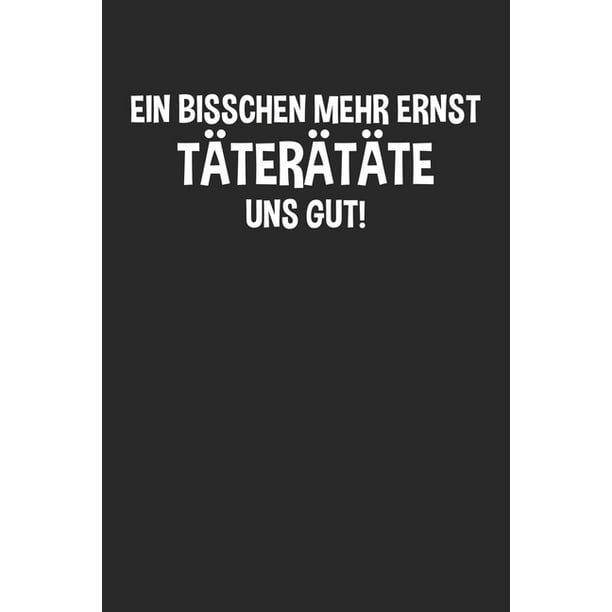 Ein bisschen mehr ernst täterätäte uns gut! Januar 2020 bis Dezember 2020 Wochen und