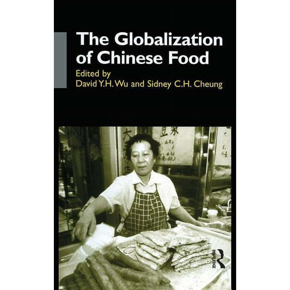 Anthropology of Asia The Globalisation of Chinese Food, (Hardcover)