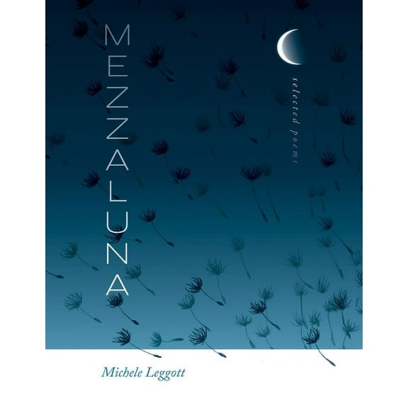 Wesleyan Poetry: Mezzaluna: Selected Poems (Paperback)