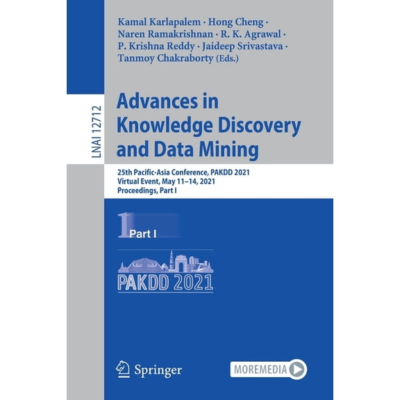 Advances in Knowledge Discovery and Data Mining: 25th Pacific-Asia Conference, Pakdd 2021, Virtual Event, May 11-14, 202, (Paperback)