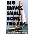 thumbnail image 1 of Pre-Owned Big Waves, Small Boat, Two Kids: A Family Sailing Adventure (Paperback) 0878395865 9780878395866, 1 of 1